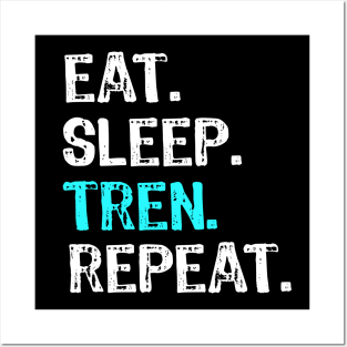 Eat Sleep Tren Repeat Posters and Art